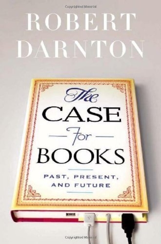 ロバート・ダーントンの新著『The Case for Books』